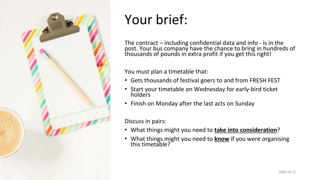 your brief