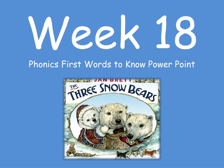 week 18 phonics first words to know power point
