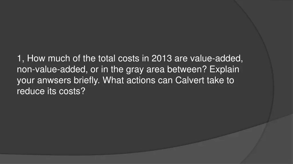 1 how much of the total costs in 2013 are value