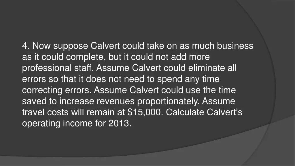 4 now suppose calvert could take on as much