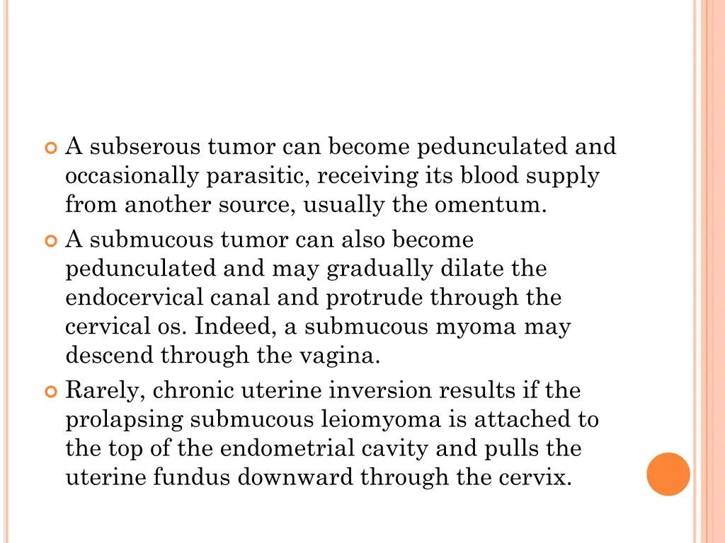 a subserous tumor can become pedunculated