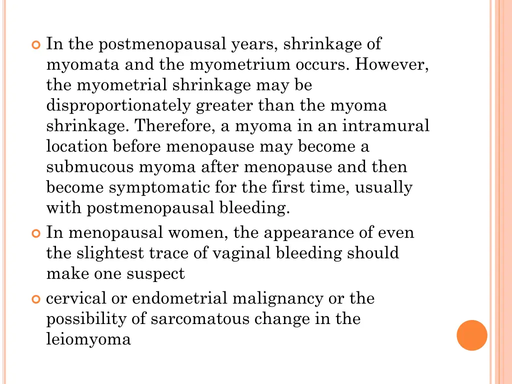 in the postmenopausal years shrinkage of myomata