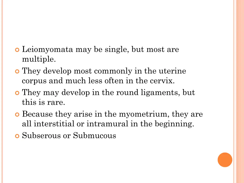 leiomyomata may be single but most are multiple