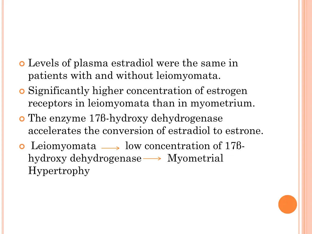 levels of plasma estradiol were the same