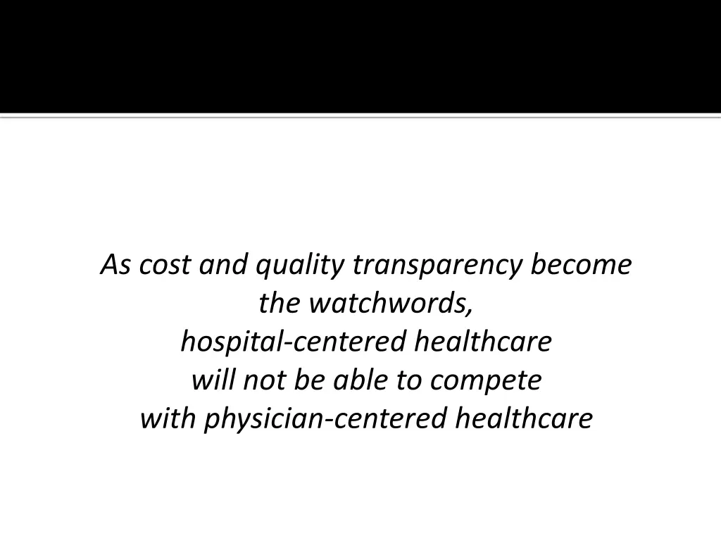 as cost and quality transparency become