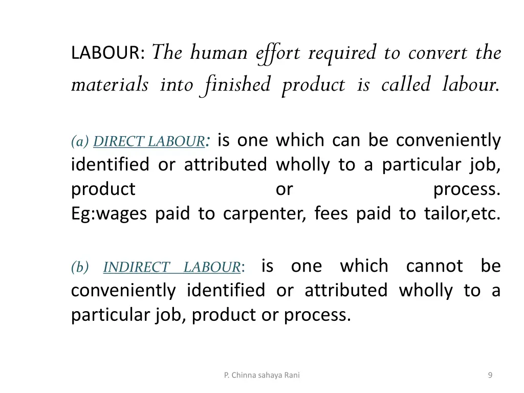 labour the human effort required to convert
