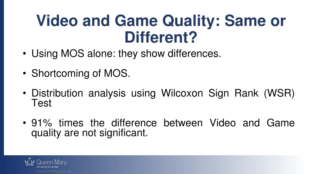 video and game quality same or different using