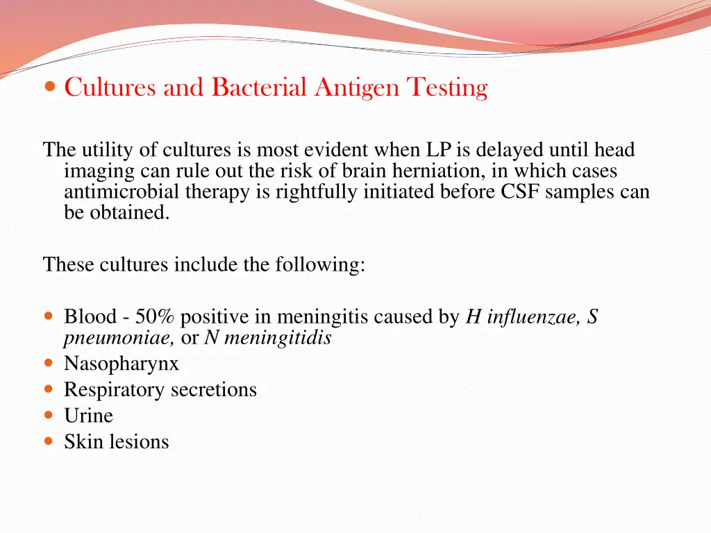 cultures and bacterial antigen testing