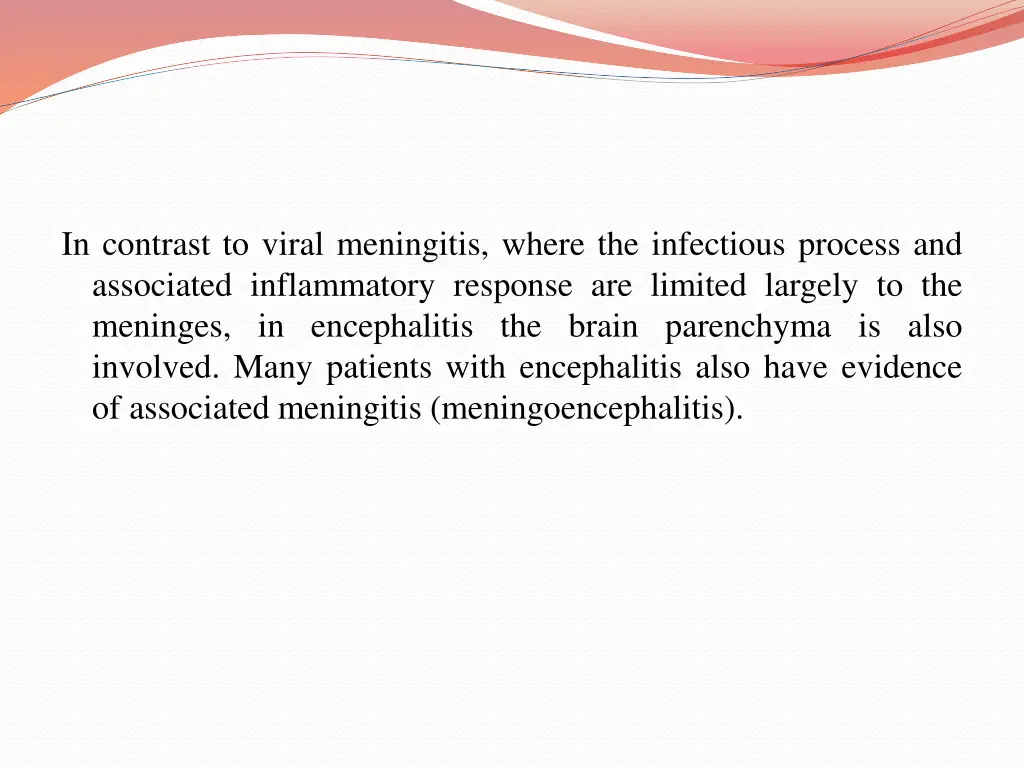 in contrast to viral meningitis where