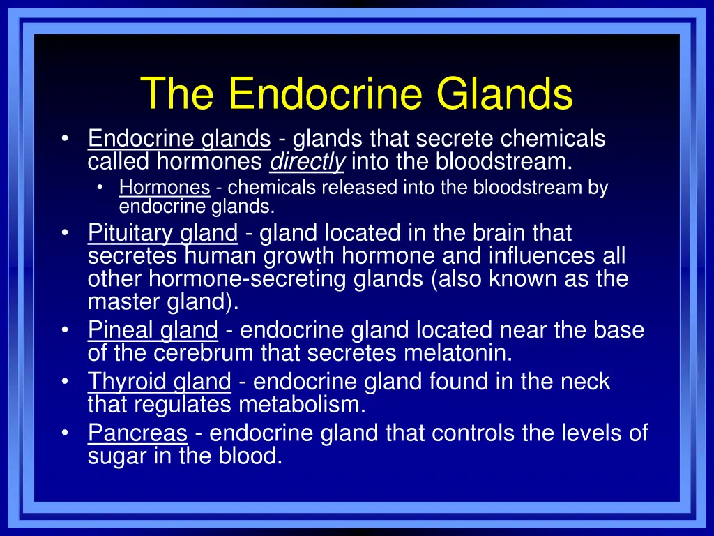 the endocrine glands endocrine glands glands that