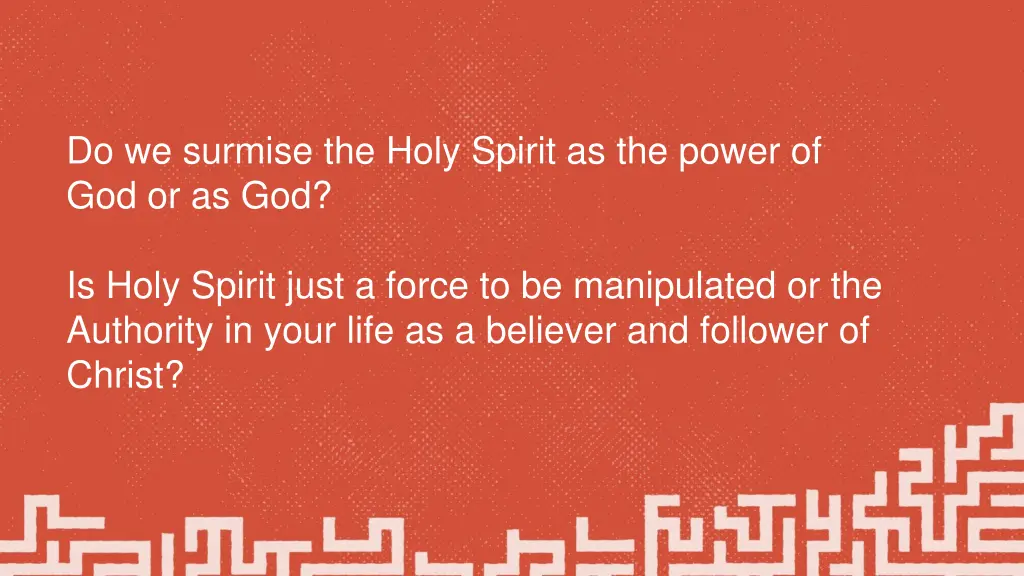do we surmise the holy spirit as the power