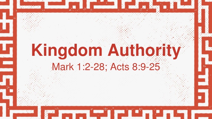 kingdom authority mark 1 2 28 acts 8 9 25