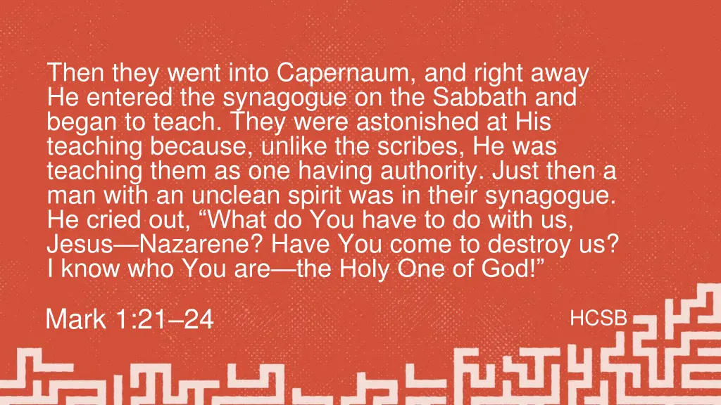 then they went into capernaum and right away