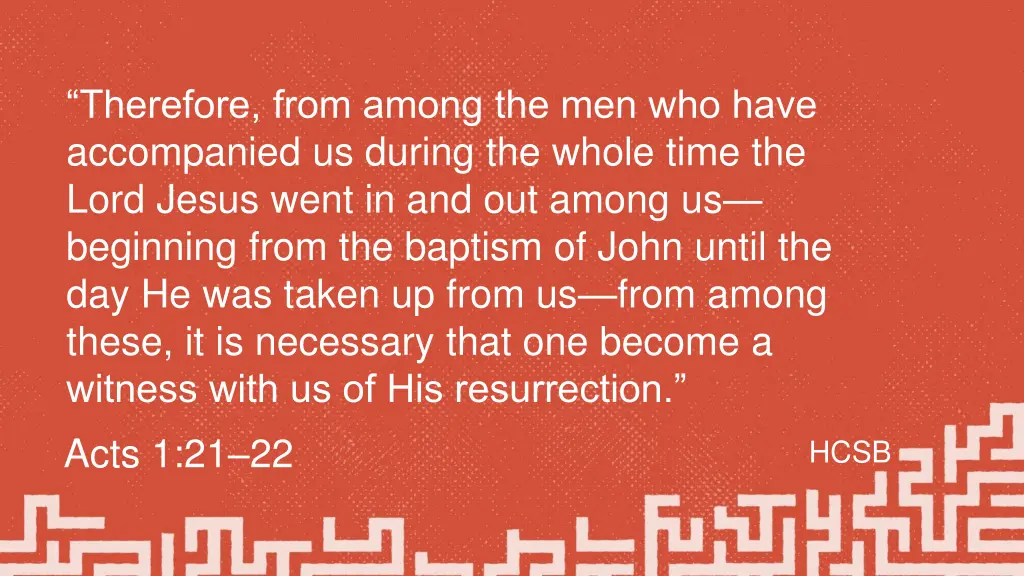 therefore from among the men who have accompanied