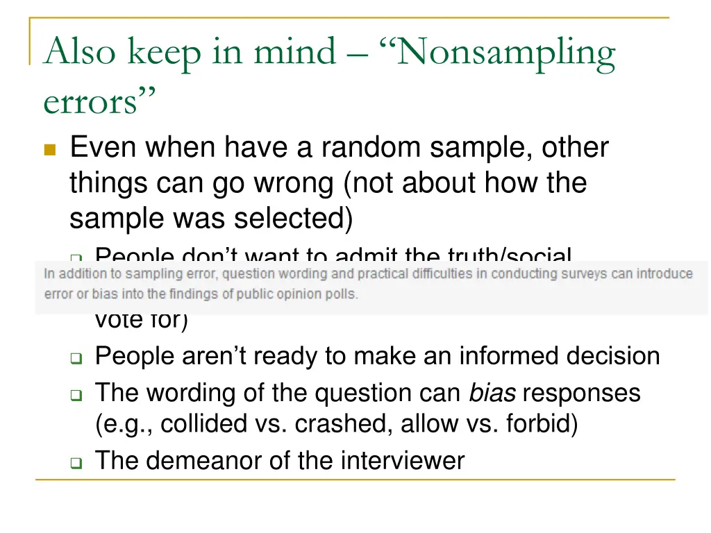 also keep in mind nonsampling errors even when