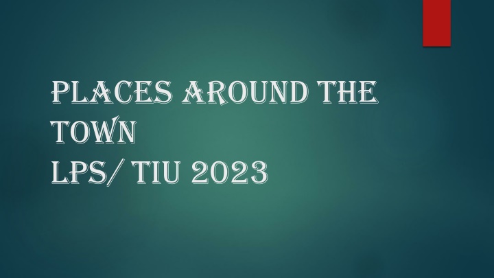 places around the town lps tiu 2023