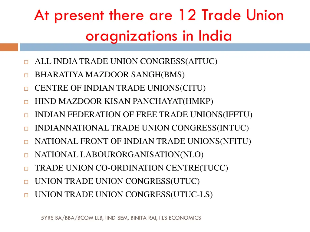 at present there are 12 trade union oragnizations