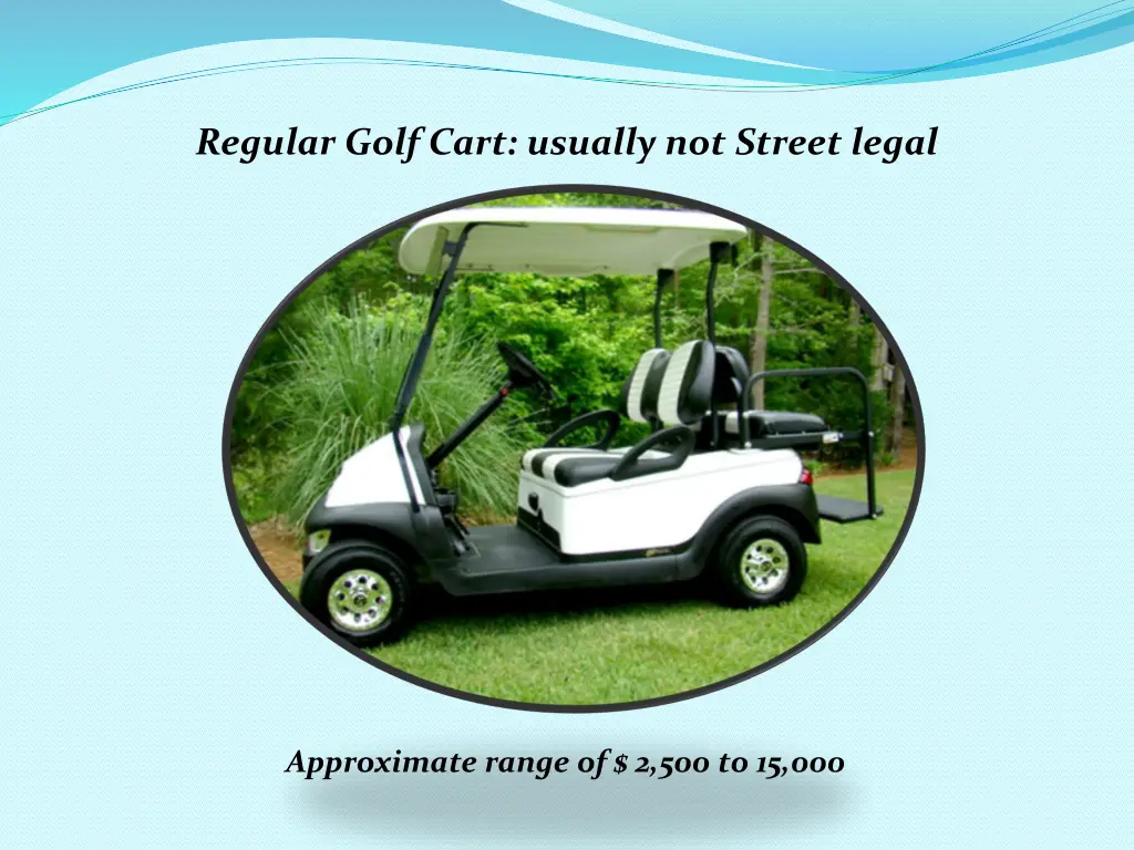 regular golf cart usually not street legal