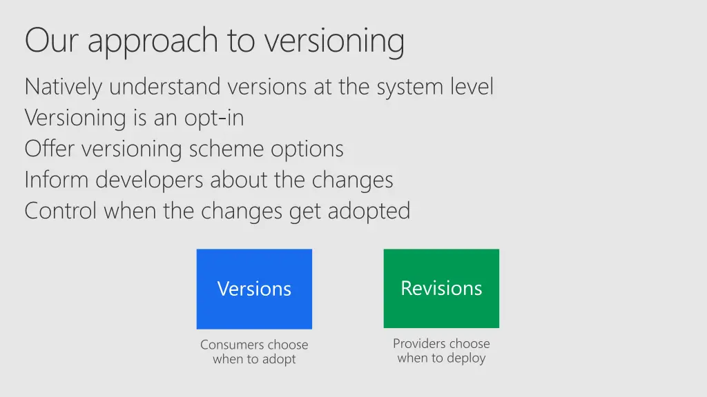 our approach to versioning natively understand