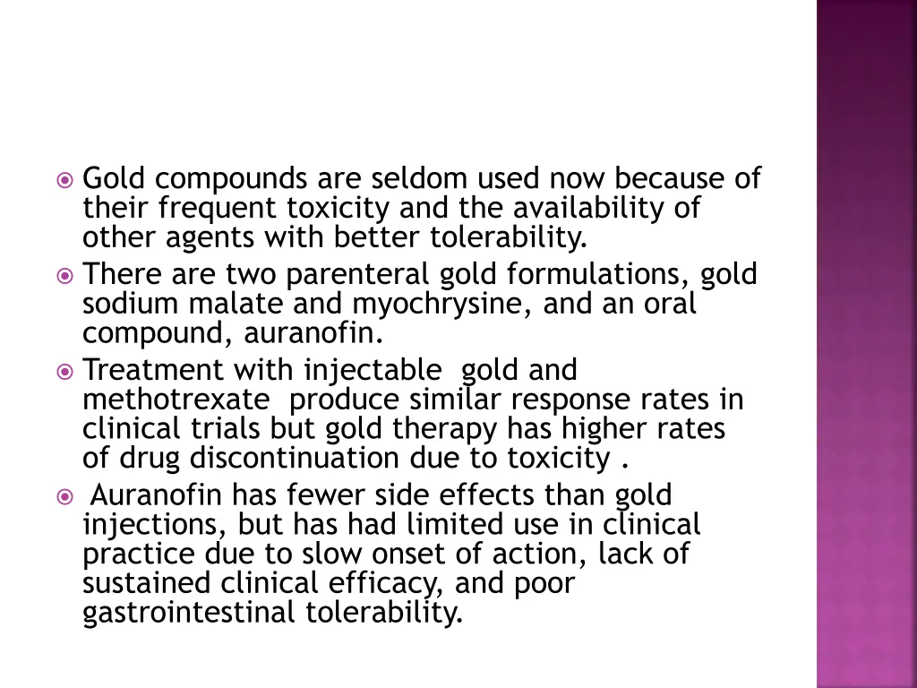 gold compounds are seldom used now because