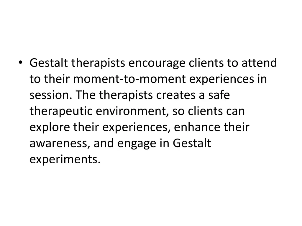 gestalt therapists encourage clients to attend