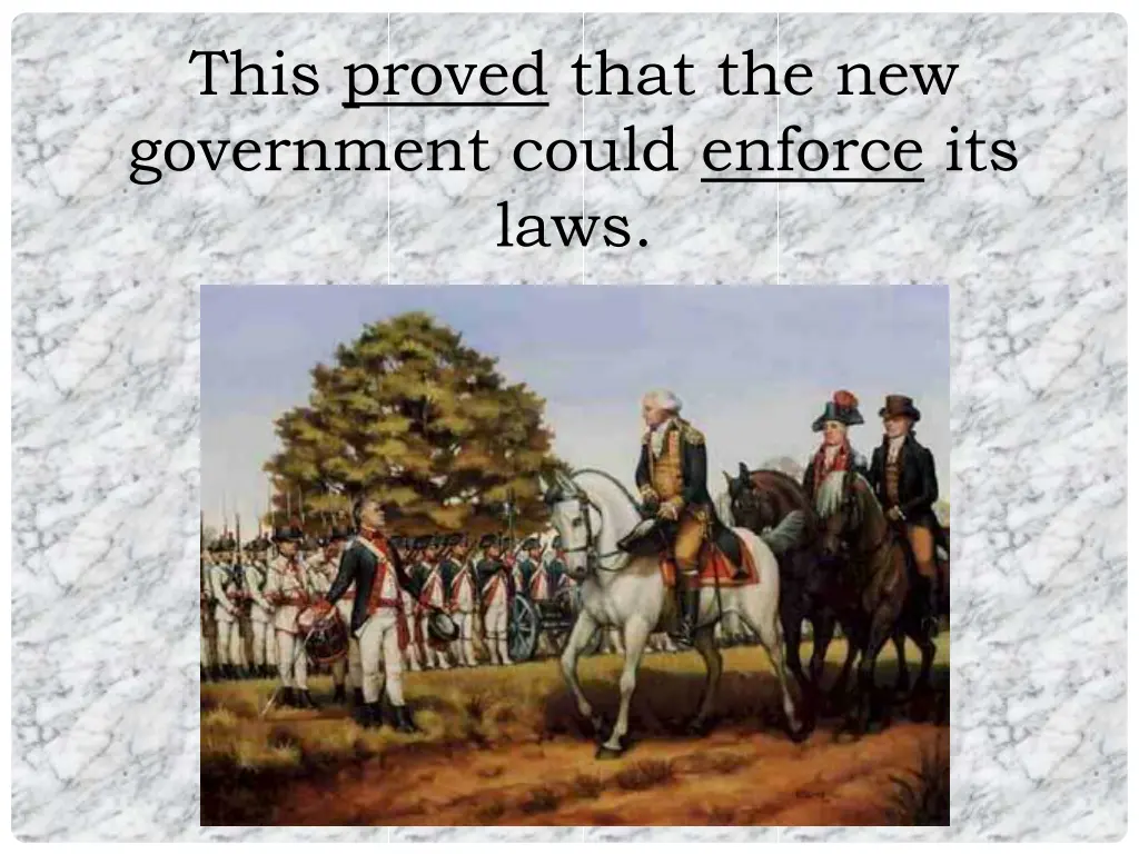 this proved that the new government could enforce