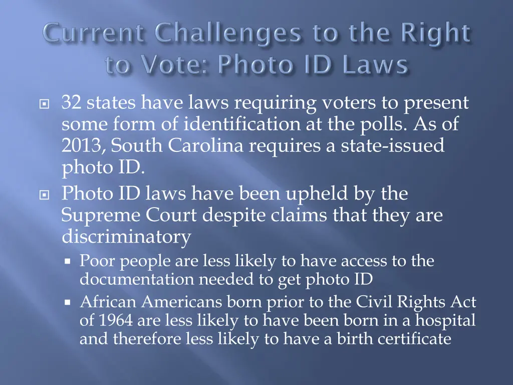 32 states have laws requiring voters to present