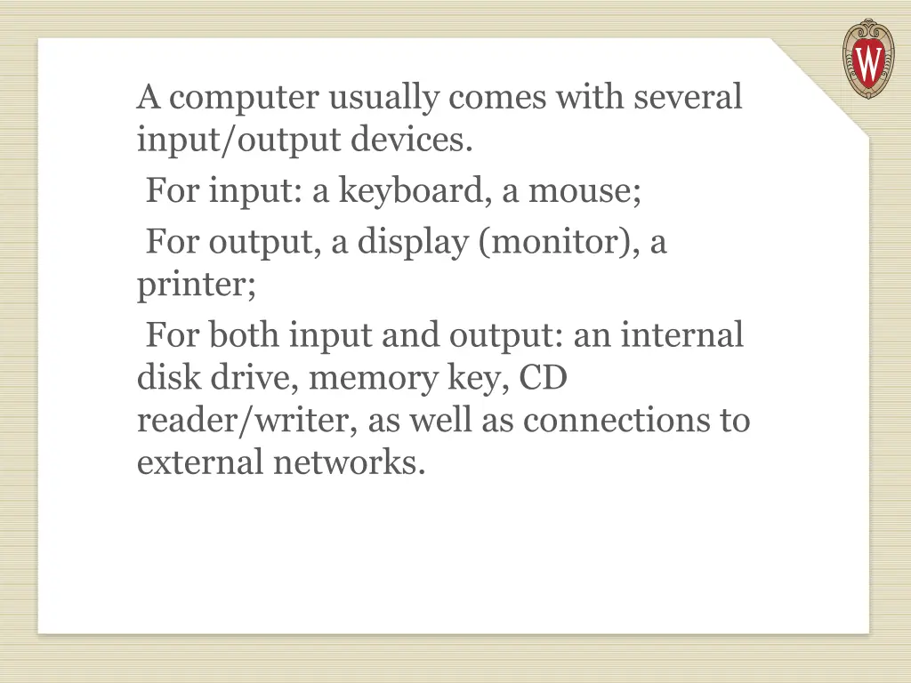 a computer usually comes with several input