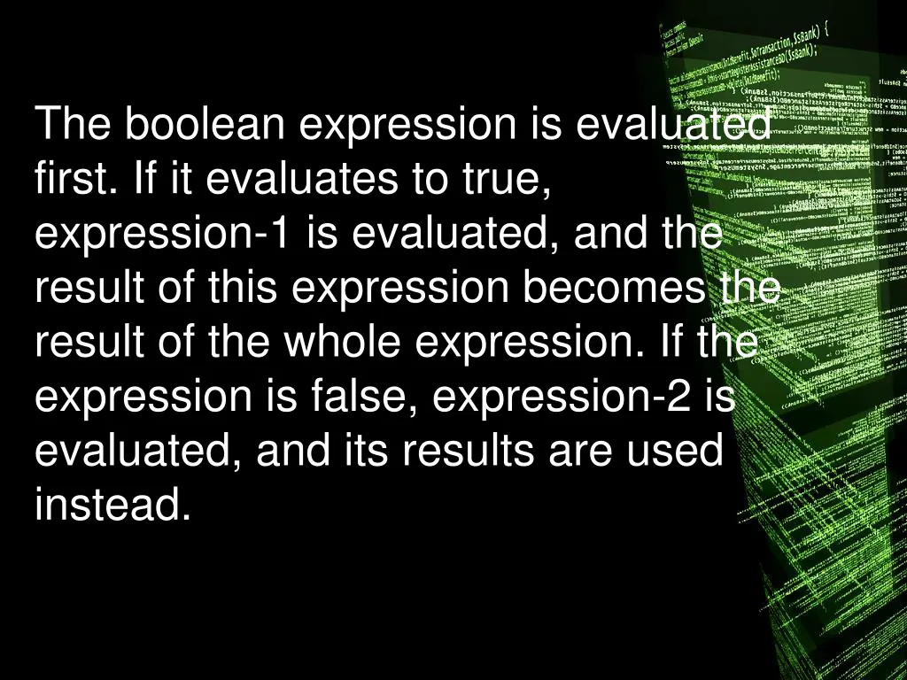 the boolean expression is evaluated first