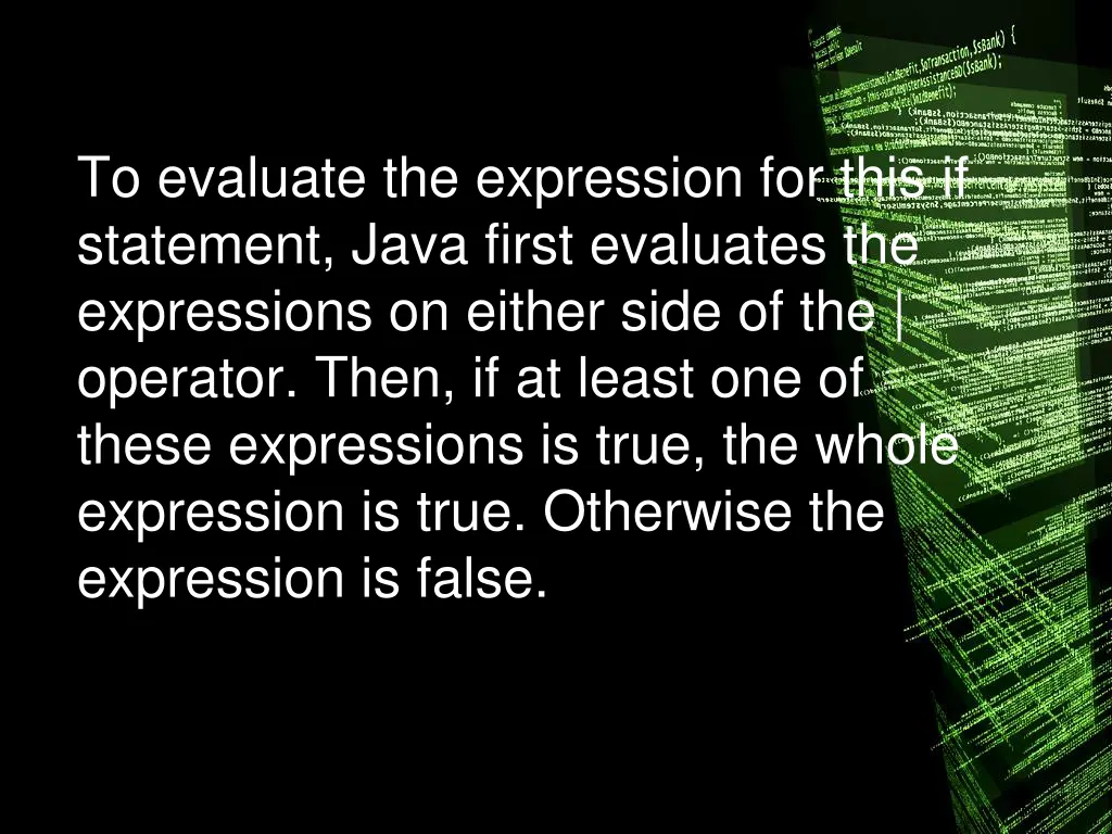 to evaluate the expression for this if statement