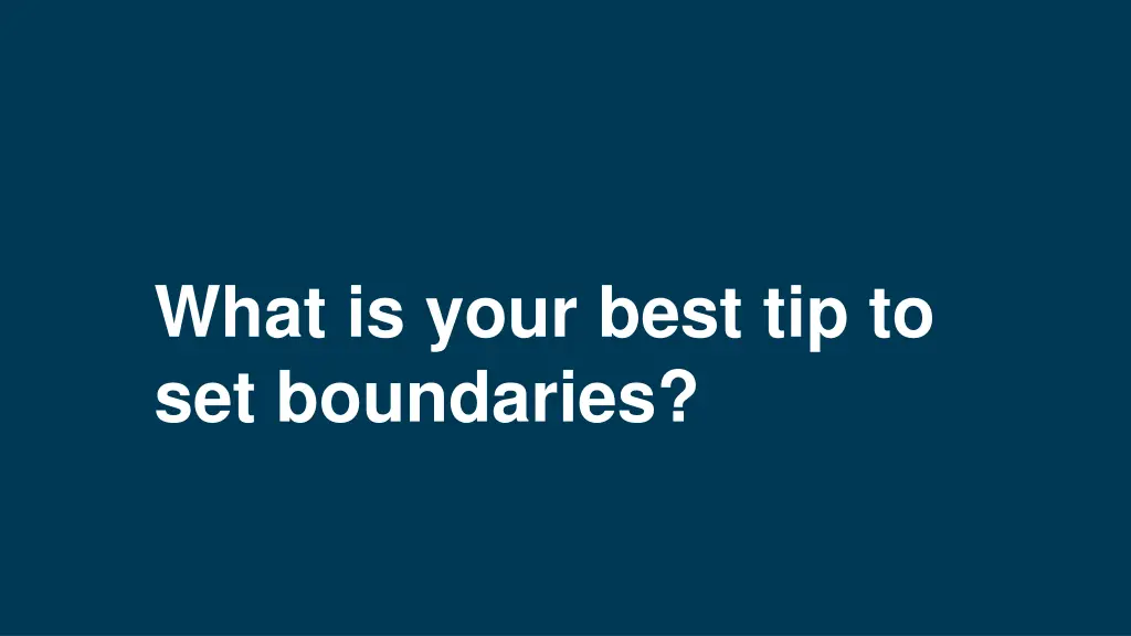 what is your best tip to set boundaries