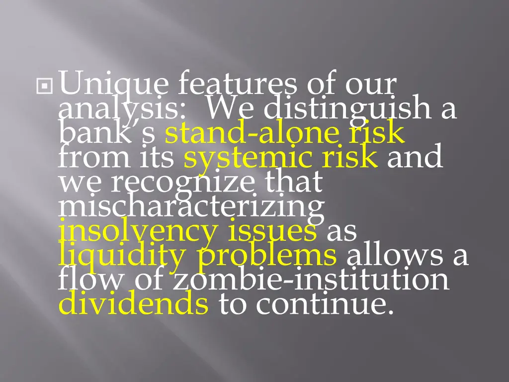 unique features of our analysis we distinguish