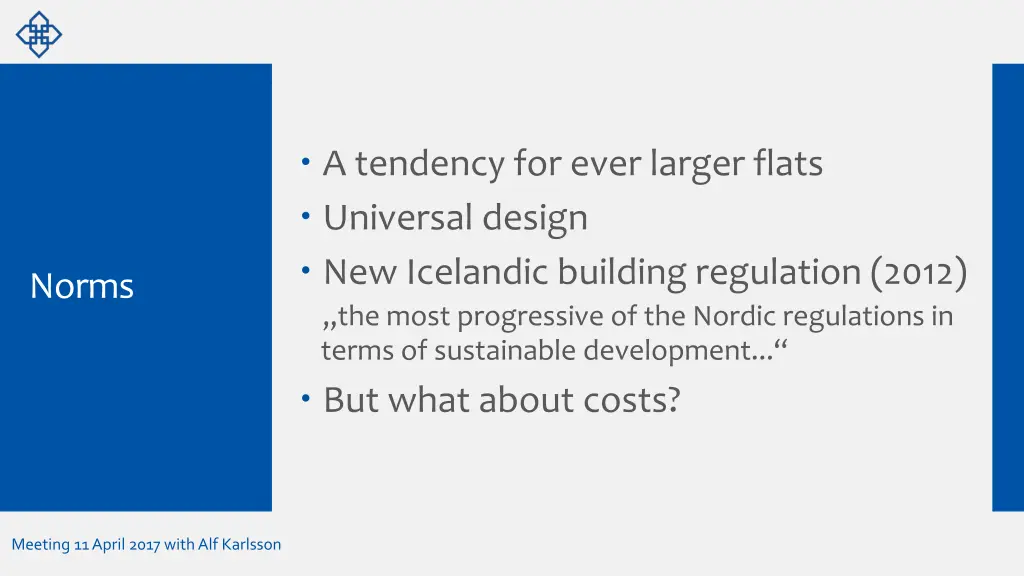 a tendency for ever larger flats universal design