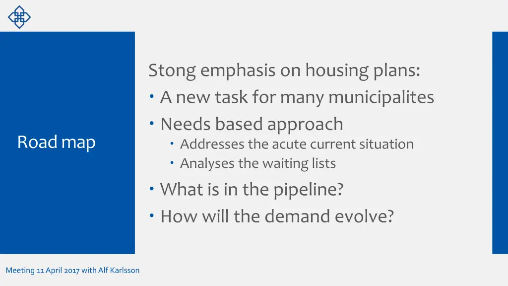 stong emphasis on housing plans a new task