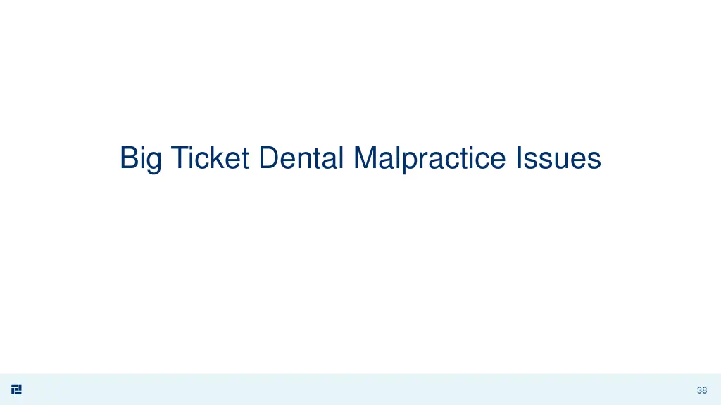 big ticket dental malpractice issues