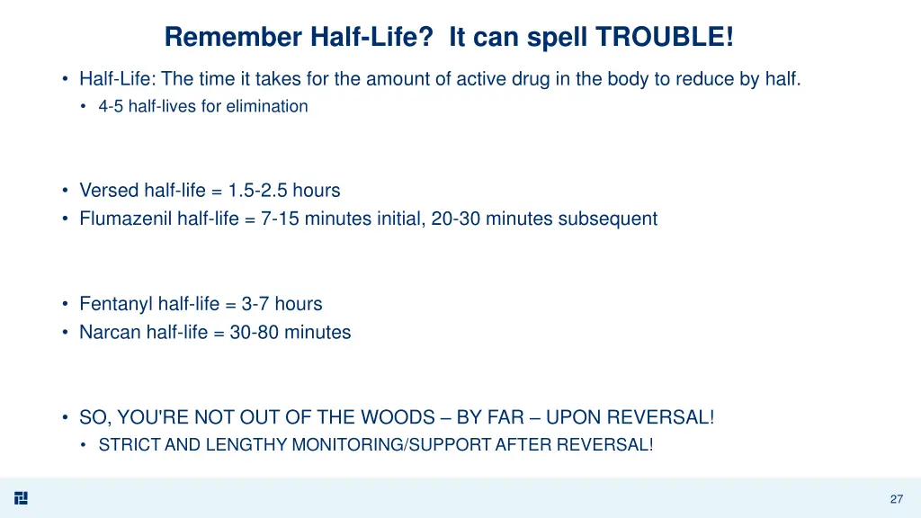 remember half life it can spell trouble