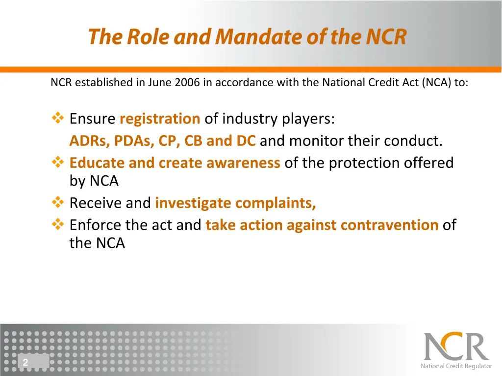 ncr established in june 2006 in accordance with