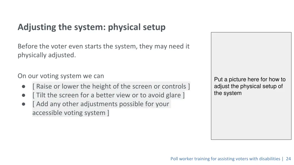 adjusting the system physical setup