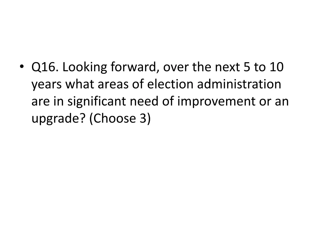 q16 looking forward over the next 5 to 10 years