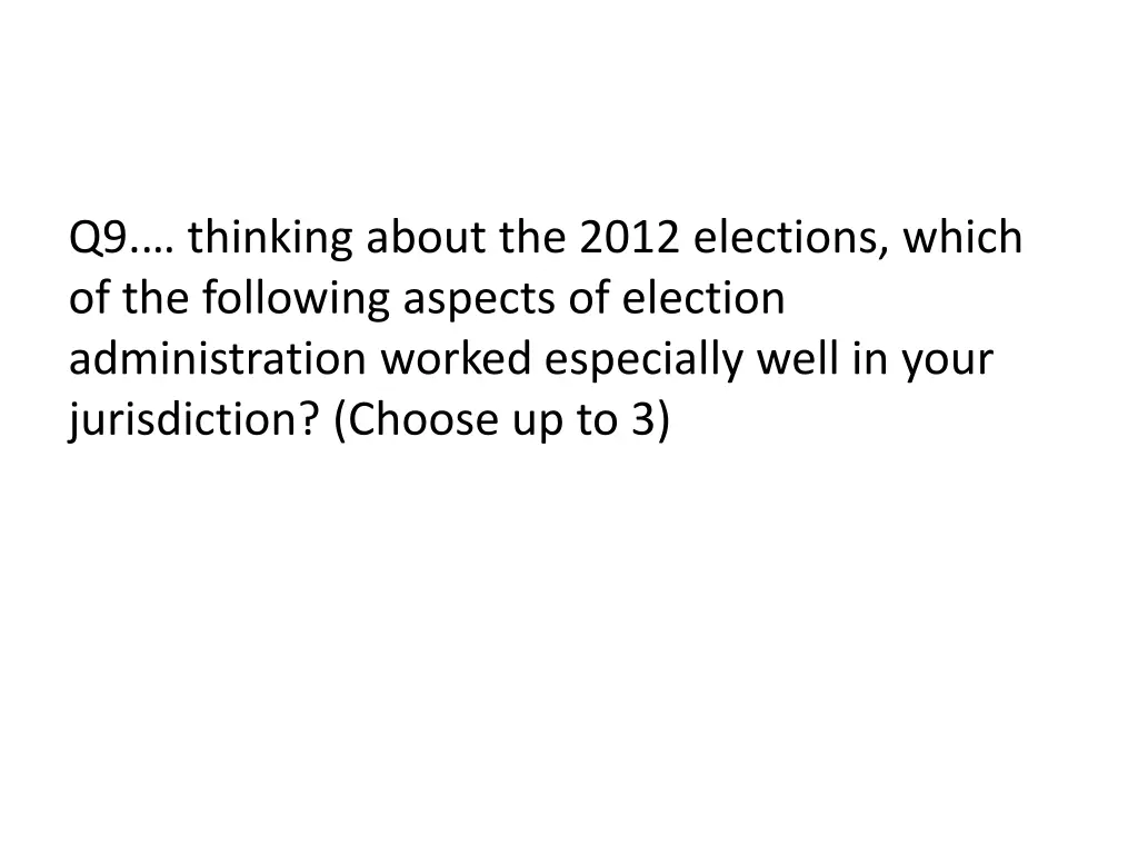 q9 thinking about the 2012 elections which