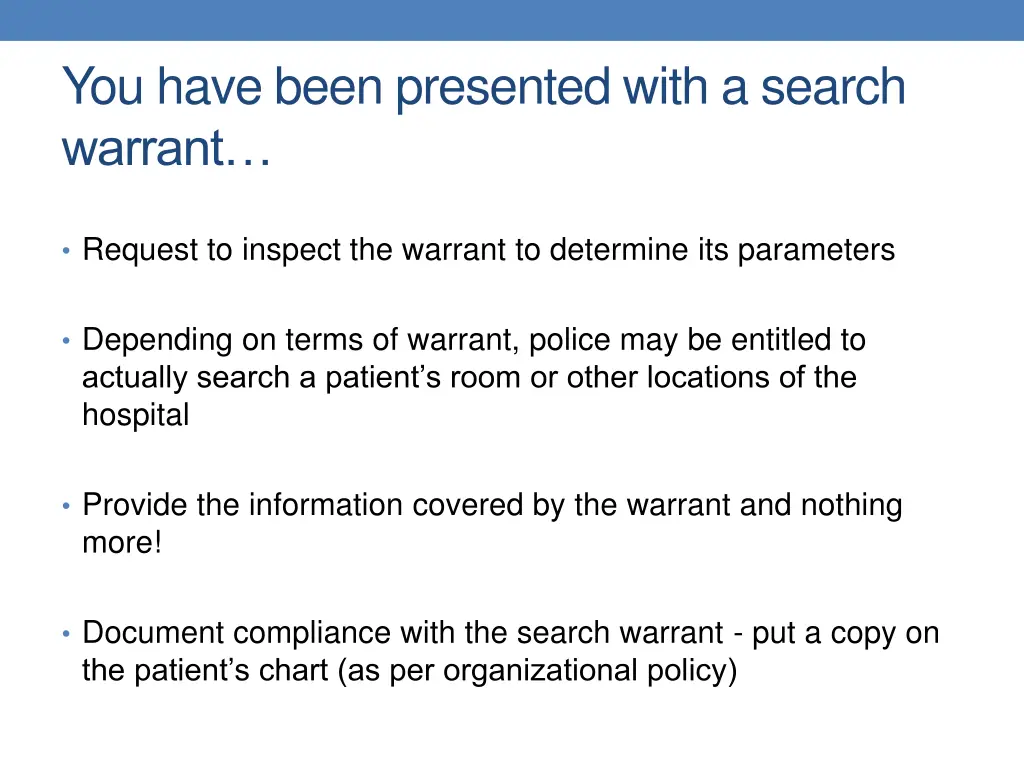 you have been presented with a search warrant