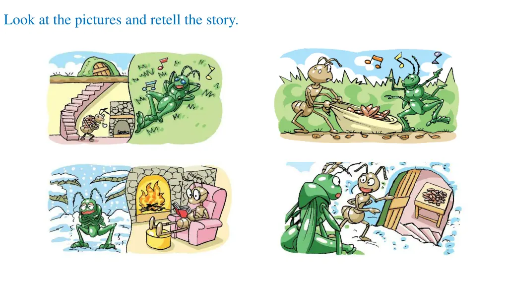 look at the pictures and retell the story