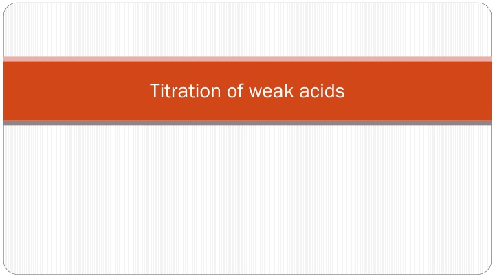 titration of weak acids