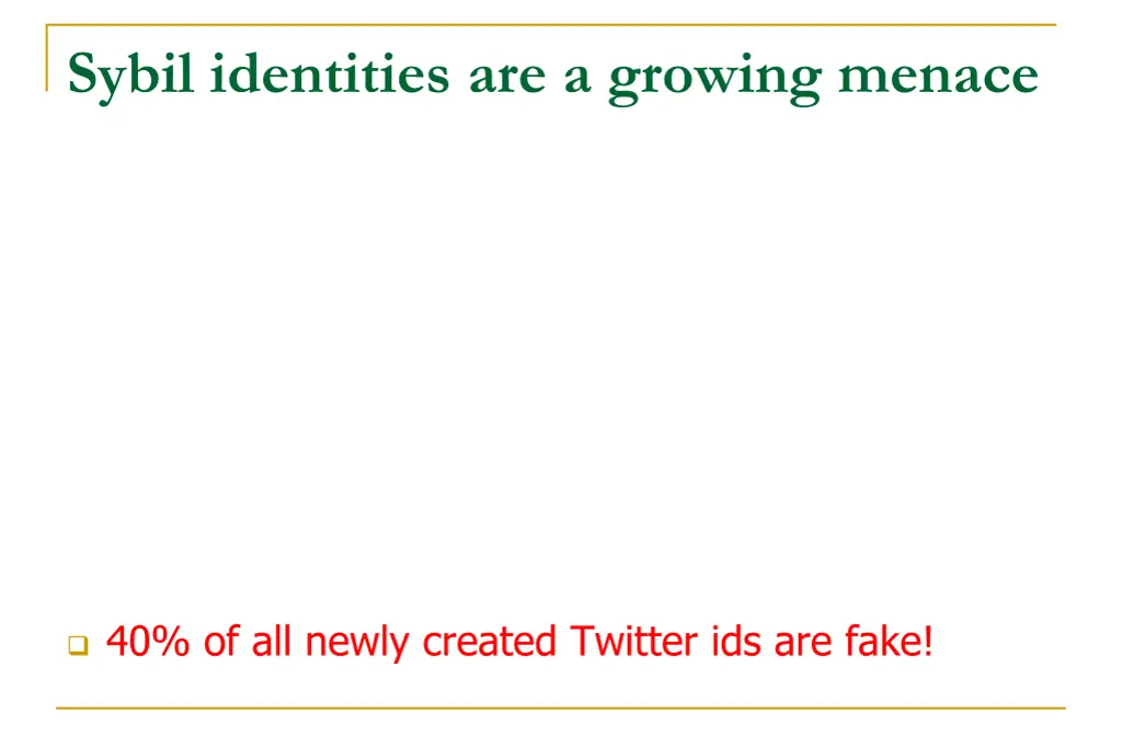 sybil identities are a growing menace