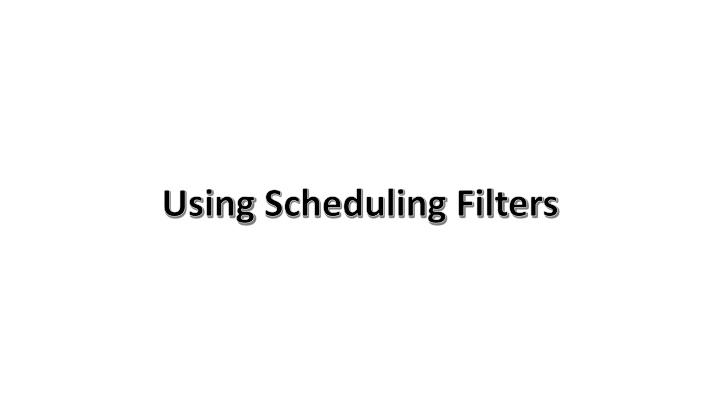 using scheduling filters