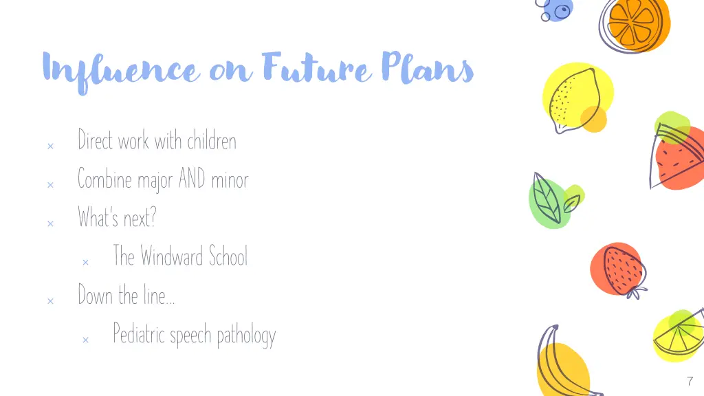 influence on future plans