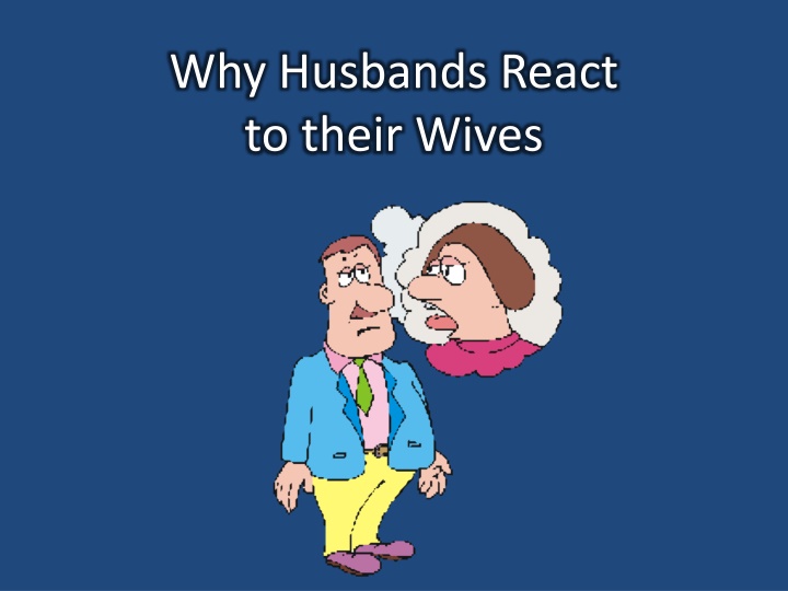 why husbands react to their wives