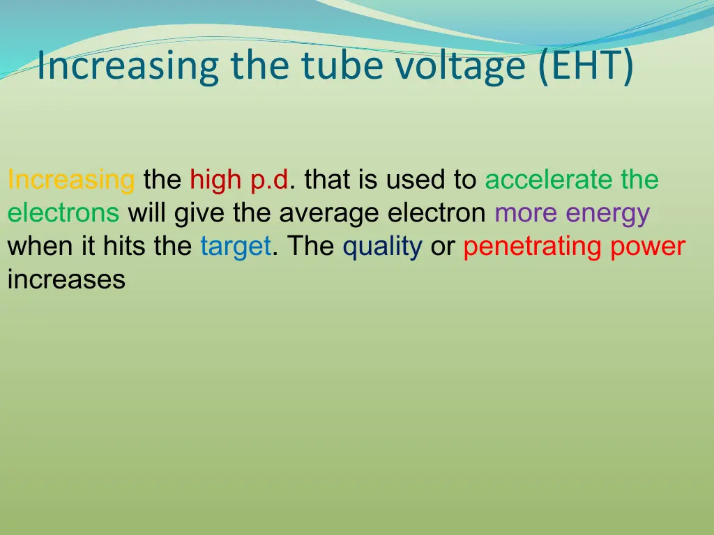 increasing the tube voltage eht