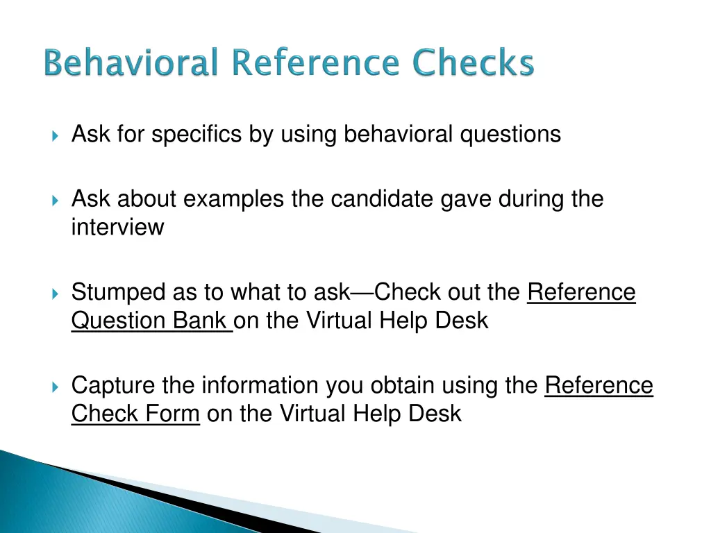ask for specifics by using behavioral questions