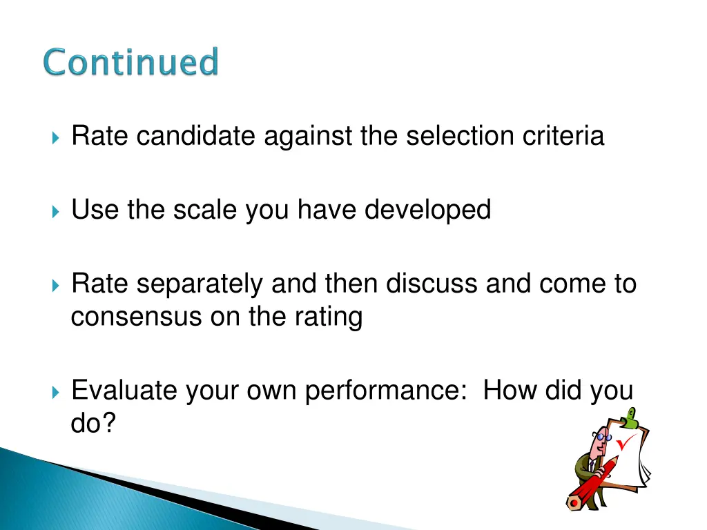 rate candidate against the selection criteria